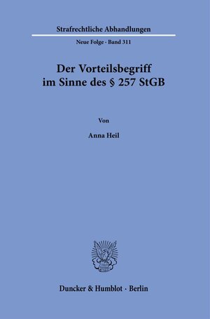 Buchcover Der Vorteilsbegriff im Sinne des § 257 StGB. | Anna Heil | EAN 9783428188796 | ISBN 3-428-18879-9 | ISBN 978-3-428-18879-6