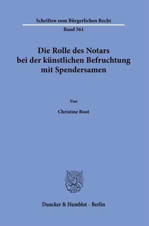 Buchcover Die Rolle des Notars bei der künstlichen Befruchtung mit Spendersamen. | Christine Boot | EAN 9783428189090 | ISBN 3-428-18909-4 | ISBN 978-3-428-18909-0