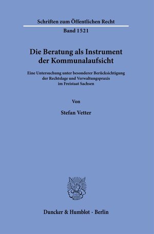 Buchcover Die Beratung als Instrument der Kommunalaufsicht. | Stefan Vetter | EAN 9783428189151 | ISBN 3-428-18915-9 | ISBN 978-3-428-18915-1