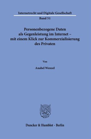 Buchcover Personenbezogene Daten als Gegenleistung im Internet – mit einem Klick zur Kommerzialisierung des Privaten. | Anabel Wenzel | EAN 9783428189175 | ISBN 3-428-18917-5 | ISBN 978-3-428-18917-5