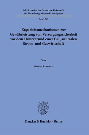 Buchcover Kapazitätsmechanismen zur Gewährleistung von Versorgungssicherheit vor dem Hintergrund einer CO2-neutralen Strom- und Gaswirtschaft. | Bettina Laurency | EAN 9783428189199 | ISBN 3-428-18919-1 | ISBN 978-3-428-18919-9