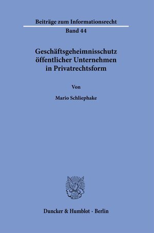 Buchcover Geschäftsgeheimnisschutz öffentlicher Unternehmen in Privatrechtsform. | Mario Schliephake | EAN 9783428189359 | ISBN 3-428-18935-3 | ISBN 978-3-428-18935-9