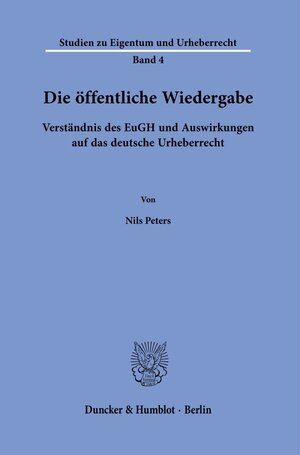 Buchcover Die öffentliche Wiedergabe. | Nils Peters | EAN 9783428189557 | ISBN 3-428-18955-8 | ISBN 978-3-428-18955-7