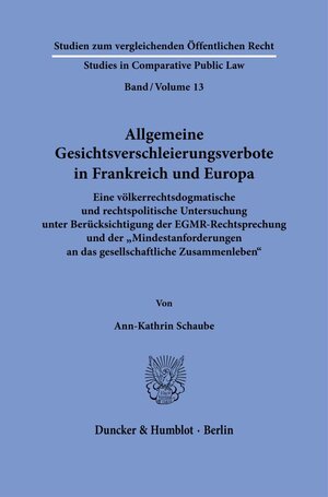Buchcover Allgemeine Gesichtsverschleierungsverbote in Frankreich und Europa. | Ann-Kathrin Schaube | EAN 9783428189670 | ISBN 3-428-18967-1 | ISBN 978-3-428-18967-0