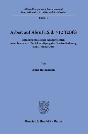 Buchcover Arbeit auf Abruf i.S.d. § 12 TzBfG. | Anna Heinemann | EAN 9783428189762 | ISBN 3-428-18976-0 | ISBN 978-3-428-18976-2