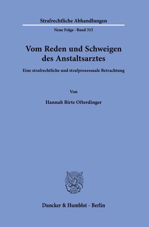 Buchcover Vom Reden und Schweigen des Anstaltsarztes. | Hannah Birte Ofterdinger | EAN 9783428189908 | ISBN 3-428-18990-6 | ISBN 978-3-428-18990-8