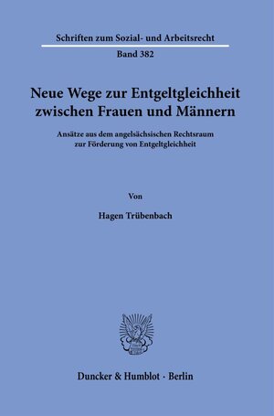 Buchcover Neue Wege zur Entgeltgleichheit zwischen Frauen und Männern. | Hagen Trübenbach | EAN 9783428189915 | ISBN 3-428-18991-4 | ISBN 978-3-428-18991-5