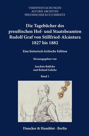 Buchcover Die Tagebücher des preußischen Hof- und Staatsbeamten Rudolf Graf von Stillfried-Alcántara 1827 bis 1882.  | EAN 9783428190140 | ISBN 3-428-19014-9 | ISBN 978-3-428-19014-0