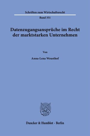 Buchcover Datenzugangsansprüche im Recht der marktstarken Unternehmen. | Anna-Lena Weusthof | EAN 9783428190478 | ISBN 3-428-19047-5 | ISBN 978-3-428-19047-8