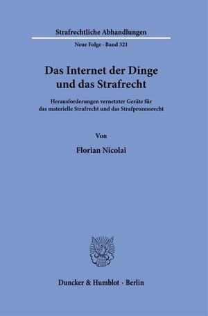 Buchcover Das Internet der Dinge und das Strafrecht | Florian Nicolai | EAN 9783428190560 | ISBN 3-428-19056-4 | ISBN 978-3-428-19056-0