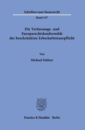 Buchcover Die Verfassungs- und Europarechtskonformität der beschränkten Erbschaftsteuerpflicht. | Michael Feldner | EAN 9783428190966 | ISBN 3-428-19096-3 | ISBN 978-3-428-19096-6