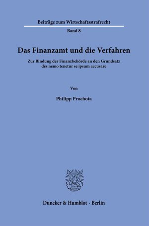 Buchcover Das Finanzamt und die Verfahren. | Philipp Prochota | EAN 9783428191420 | ISBN 3-428-19142-0 | ISBN 978-3-428-19142-0