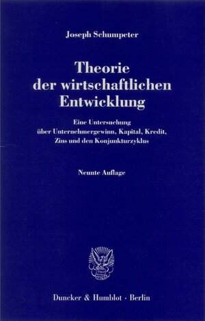 Buchcover Theorie der wirtschaftlichen Entwicklung. | Joseph Schumpeter | EAN 9783428477258 | ISBN 3-428-47725-1 | ISBN 978-3-428-47725-8