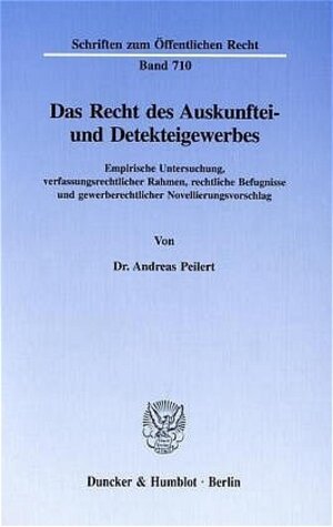 Buchcover Das Recht des Auskunftei- und Detekteigewerbes. | Andreas Peilert | EAN 9783428485482 | ISBN 3-428-48548-3 | ISBN 978-3-428-48548-2