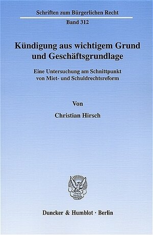 Buchcover Kündigung aus wichtigem Grund und Geschäftsgrundlage. | Christian Hirsch | EAN 9783428516568 | ISBN 3-428-51656-7 | ISBN 978-3-428-51656-8