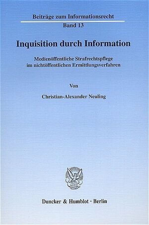 Buchcover Inquisition durch Information. | Christian-Alexander Neuling | EAN 9783428516629 | ISBN 3-428-51662-1 | ISBN 978-3-428-51662-9