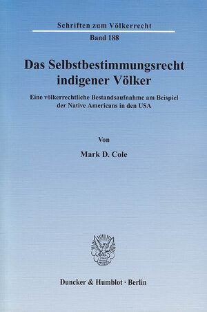 Buchcover Das Selbstbestimmungsrecht indigener Völker. | Mark D. Cole | EAN 9783428517404 | ISBN 3-428-51740-7 | ISBN 978-3-428-51740-4