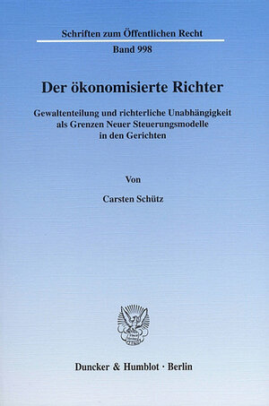 Buchcover Der ökonomisierte Richter. | Carsten Schütz | EAN 9783428517633 | ISBN 3-428-51763-6 | ISBN 978-3-428-51763-3