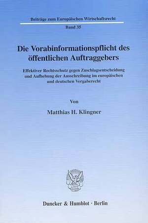 Buchcover Die Vorabinformationspflicht des öffentlichen Auftraggebers. | Matthias H. Klingner | EAN 9783428518708 | ISBN 3-428-51870-5 | ISBN 978-3-428-51870-8