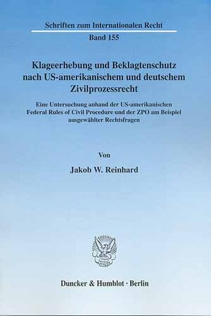 Buchcover Klageerhebung und Beklagtenschutz nach US-amerikanischem und deutschem Zivilprozessrecht. | Jakob W. Reinhard | EAN 9783428519637 | ISBN 3-428-51963-9 | ISBN 978-3-428-51963-7