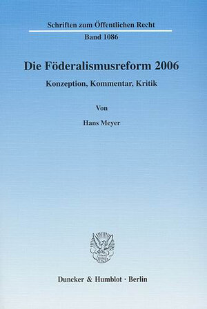 Buchcover Die Föderalismusreform 2006. | Hans Meyer | EAN 9783428526932 | ISBN 3-428-52693-7 | ISBN 978-3-428-52693-2