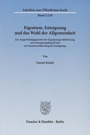 Buchcover Eigentum, Enteignung und das Wohl der Allgemeinheit. | Daniel Riedel | EAN 9783428536764 | ISBN 3-428-53676-2 | ISBN 978-3-428-53676-4