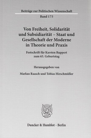 Buchcover Von Freiheit, Solidarität und Subsidiarität – Staat und Gesellschaft der Moderne in Theorie und Praxis.  | EAN 9783428538065 | ISBN 3-428-53806-4 | ISBN 978-3-428-53806-5