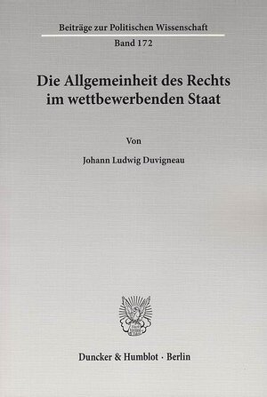 Buchcover Die Allgemeinheit des Rechts im wettbewerbenden Staat. | Johann Ludwig Duvigneau | EAN 9783428538119 | ISBN 3-428-53811-0 | ISBN 978-3-428-53811-9