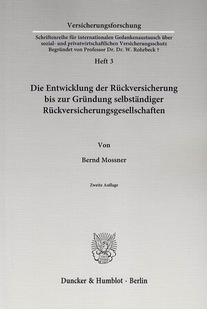 Buchcover Die Entwicklung der Rückversicherung bis zur Gründung selbständiger Rückversicherungsgesellschaften. | Bernd Mossner | EAN 9783428540303 | ISBN 3-428-54030-1 | ISBN 978-3-428-54030-3