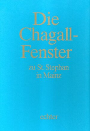 Buchcover Die Chagall-Fenster zu St. Stephan in Mainz | Marc Chagall | EAN 9783429010591 | ISBN 3-429-01059-4 | ISBN 978-3-429-01059-1