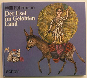 Buchcover Der Esel im Gelobten Land | Willi Fährmann | EAN 9783429011314 | ISBN 3-429-01131-0 | ISBN 978-3-429-01131-4