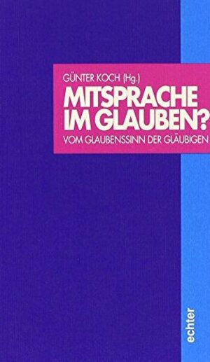 Buchcover Mitsprache im Glauben?  | EAN 9783429015176 | ISBN 3-429-01517-0 | ISBN 978-3-429-01517-6