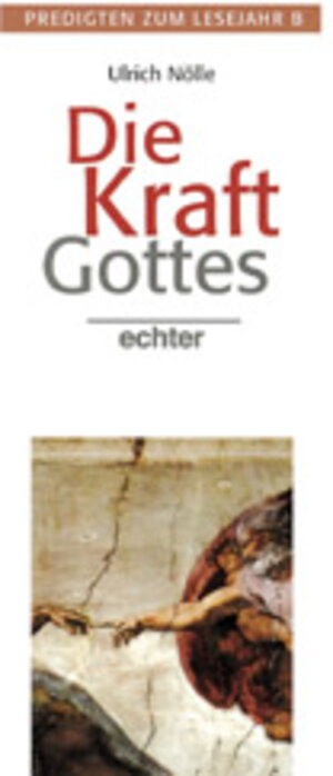 Buchcover Die Kraft Gottes | Ulrich Nölle | EAN 9783429021368 | ISBN 3-429-02136-7 | ISBN 978-3-429-02136-8
