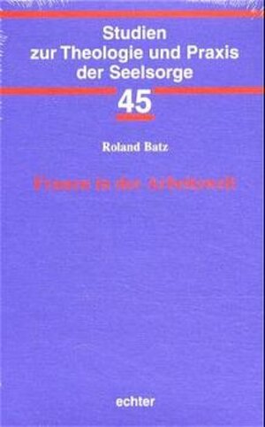 Buchcover Frauen in der Arbeitswelt | Roland Batz | EAN 9783429023713 | ISBN 3-429-02371-8 | ISBN 978-3-429-02371-3