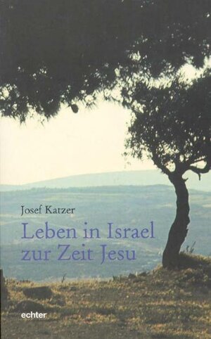 Leben in Israel zur Zeit Jesu