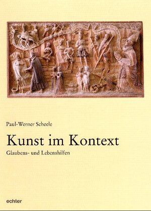 Buchcover Kunst im Kontext | Paul W Scheele | EAN 9783429025762 | ISBN 3-429-02576-1 | ISBN 978-3-429-02576-2