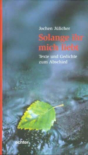 Buchcover Solange ihr mich liebt | Jochen Jülicher | EAN 9783429026714 | ISBN 3-429-02671-7 | ISBN 978-3-429-02671-4