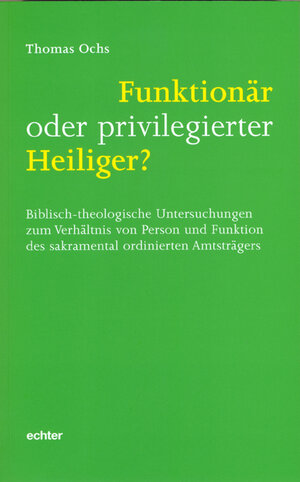 Buchcover Funktionär oder privilegierter Heiliger? | Thomas Ochs | EAN 9783429031138 | ISBN 3-429-03113-3 | ISBN 978-3-429-03113-8