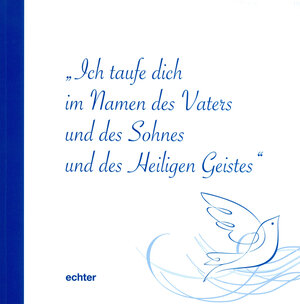 Buchcover Ich taufe dich im Namen des Vaters und des Sohnes und des Heiligen Geistes  | EAN 9783429032296 | ISBN 3-429-03229-6 | ISBN 978-3-429-03229-6