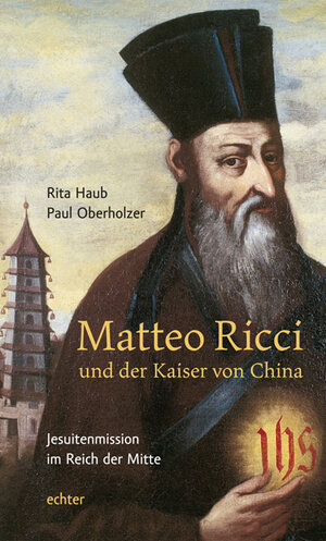 Buchcover Matteo Ricci und der Kaiser von China | Rita Haub | EAN 9783429032593 | ISBN 3-429-03259-8 | ISBN 978-3-429-03259-3