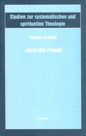 Buchcover Jesus der Freund | Andreas Schmidt | EAN 9783429033767 | ISBN 3-429-03376-4 | ISBN 978-3-429-03376-7