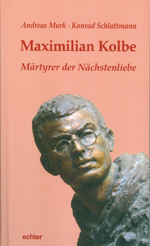 Buchcover Maximilian Kolbe | Andreas Murk | EAN 9783429034214 | ISBN 3-429-03421-3 | ISBN 978-3-429-03421-4