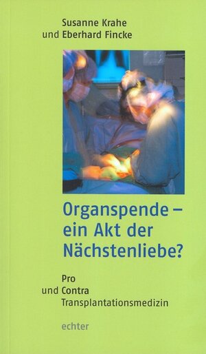 Buchcover Organspende - ein Akt der Nächstenliebe? | Susanne Krahe | EAN 9783429035846 | ISBN 3-429-03584-8 | ISBN 978-3-429-03584-6