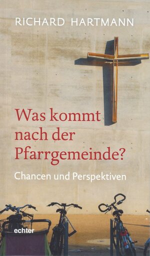 Buchcover Was kommt nach der Pfarrgemeinde? | Richard Hartmann | EAN 9783429036256 | ISBN 3-429-03625-9 | ISBN 978-3-429-03625-6