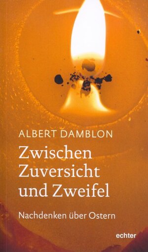 Buchcover Zwischen Zuversicht und Zweifel | Albert Damblon | EAN 9783429036881 | ISBN 3-429-03688-7 | ISBN 978-3-429-03688-1
