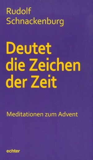 Buchcover Deutet die Zeichen der Zeit | Rudolf Schnackenburg | EAN 9783429038038 | ISBN 3-429-03803-0 | ISBN 978-3-429-03803-8