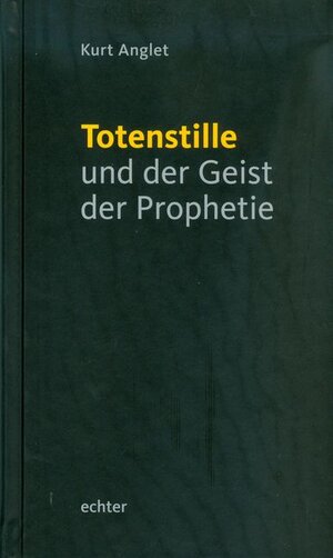Buchcover Totenstille und der Geist der Prophetie | Kurt Anglet | EAN 9783429039295 | ISBN 3-429-03929-0 | ISBN 978-3-429-03929-5