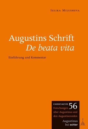 Buchcover Augustins Schrift De beata vita | Iglika Milusheva | EAN 9783429042080 | ISBN 3-429-04208-9 | ISBN 978-3-429-04208-0