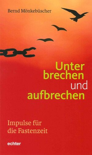 Buchcover Unterbrechen und aufbrechen | Bernd Mönkebüscher | EAN 9783429043513 | ISBN 3-429-04351-4 | ISBN 978-3-429-04351-3