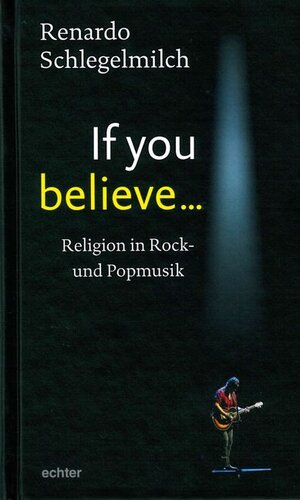 Buchcover If you believe | Renardo Schlegelmilch | EAN 9783429043728 | ISBN 3-429-04372-7 | ISBN 978-3-429-04372-8